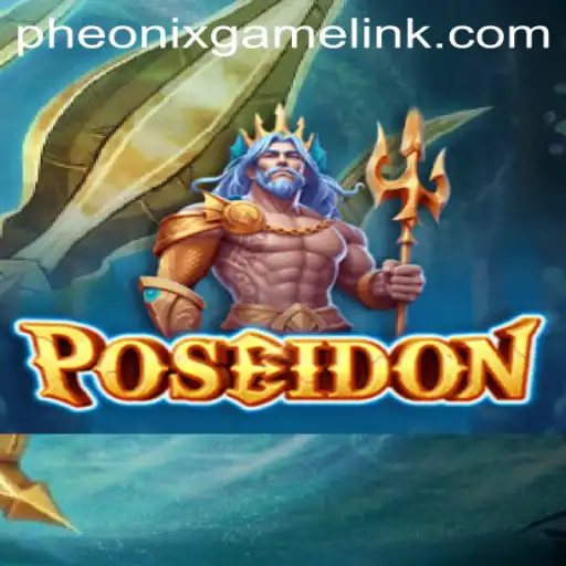 Exploring the World of Poseidon: A Dive into Phoenix Game Login